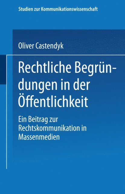 Oliver Castendyk - Rechtliche Begründungen in der Öffentlichkeit, E-bok