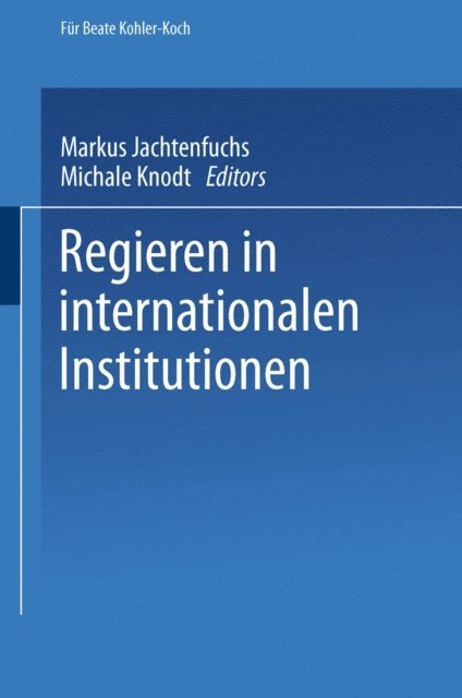 Markus Jachtenfuchs - Regieren in internationalen Institutionen, E-bok