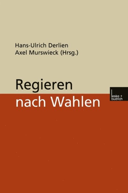 Axel Murswieck, Hans-Ulrich Derlien - Regieren nach Wahlen, E-bok