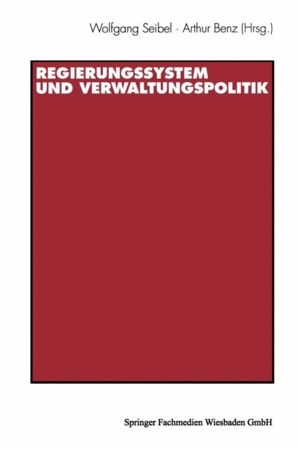 Arthur Benz, Wolfgang Seibel - Regierungssystem und Verwaltungspolitik, E-bok