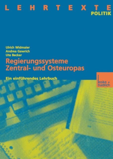 Ute Becker, Andrea Gawrich, Ulrich Widmaier - Regierungssysteme Zentral- und Osteuropas, E-bok