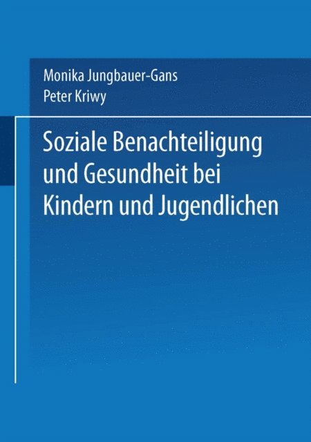 Peter Kriwy, Monika Jungbauer-Gans - Soziale Benachteiligung und Gesundheit bei Kindern und Jugendlichen, E-bok