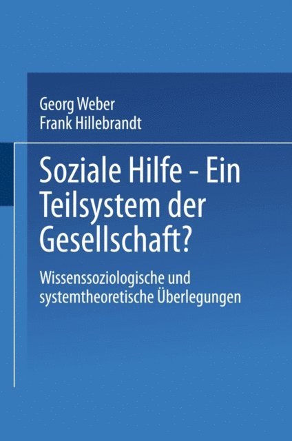 Frank Hillebrandt, Georg Weber - Soziale Hilfe — Ein Teilsystem der Gesellschaft?, E-bok