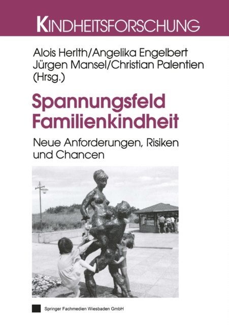 Christian Palentien, Jurgen Mansel, Angelika Engelbart, Alois Herlth - Spannungsfeld Familienkindheit, E-bok