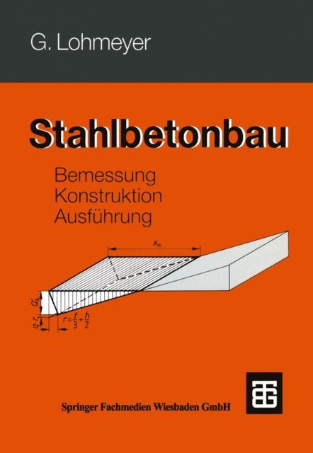 Gottfried C O Lohmeyer - Stahlbetonbau, E-bok