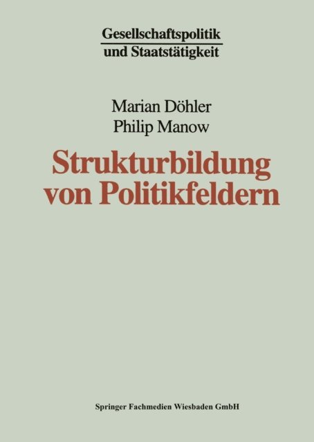 Philip Manow, Marian Dohler - Strukturbildung von Politikfeldern, E-bok