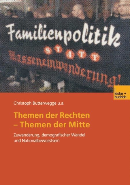 Samuel Salzborn, Carolin Reilandt, Thomas Pfeiffer, Gudrun Hentges, Alexander Hausler, Janine Cremer, Christoph Butterwegge - Themen der Rechten — Themen der Mitte, E-bok