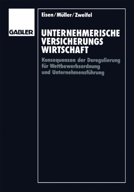 Peter Zweifel, Wolfgang Muller - Unternehmerische Versicherungswirtschaft, E-bok