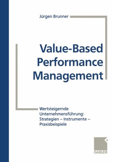 Ralf Zaich, Jorg Hildebrandt, Marc Buhler, Dieter Becker, Jurgen Brunner - Value-Based Performance Management, E-bok