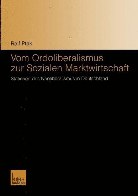 Ralf Ptak - Vom Ordoliberalismus zur Sozialen Marktwirtschaft, E-bok