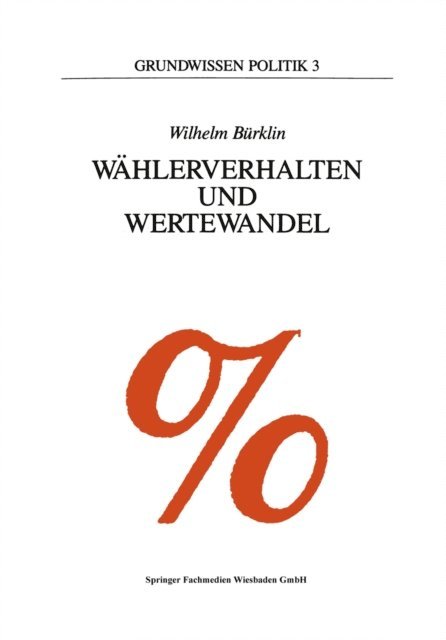 Wilhelm Burklin - Wählerverhalten und Wertewandel, E-bok