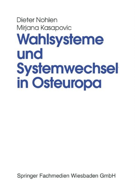 Mirjana Kasapovic, Dieter Nohlen - Wahlsysteme und Systemwechsel in Osteuropa, E-bok