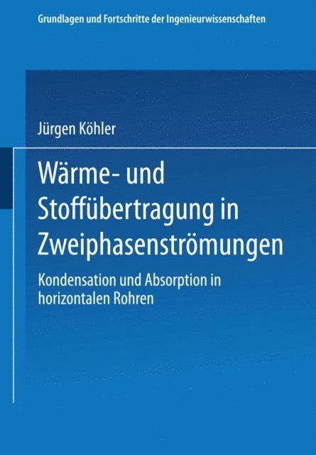Jurgen Kohler - Wärme- und Stoffübertragung in Zweiphasenströmungen, E-bok
