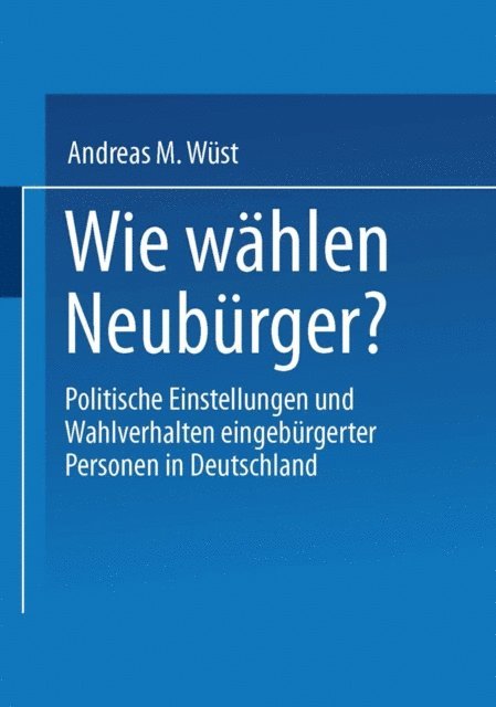 Andreas M. Wust - Wie wählen Neubürger?, E-bok