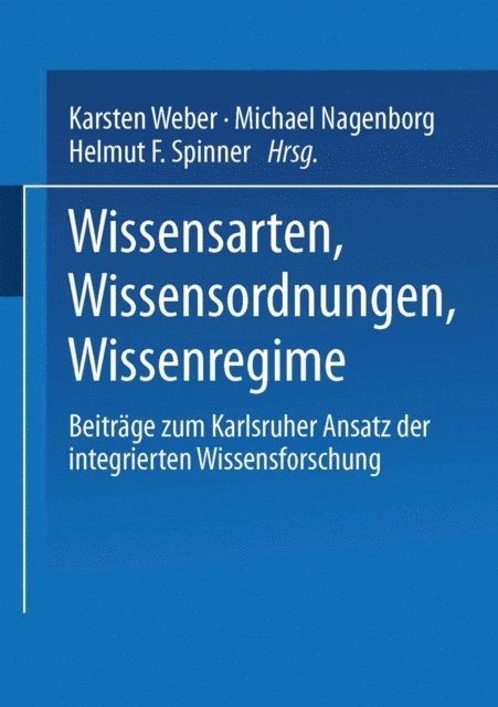 Helmut Spinner, Michael Nagenborg, Karsten Weber - Wissensarten, Wissensordnungen, Wissensregime, E-bok