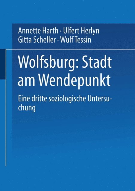 Wulf Tessin, Gitta Scheller, Ulfert Herlyn, Annette Harth - Wolfsburg: Stadt am Wendepunkt, E-bok