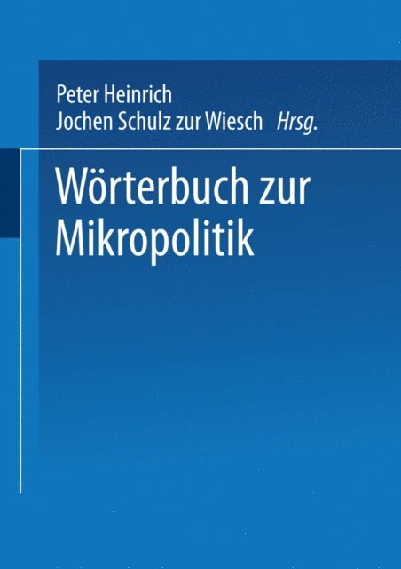 Jochen Schulz zur Wiesch, Peter Heinrich - Wörterbuch zur Mikropolitik, E-bok