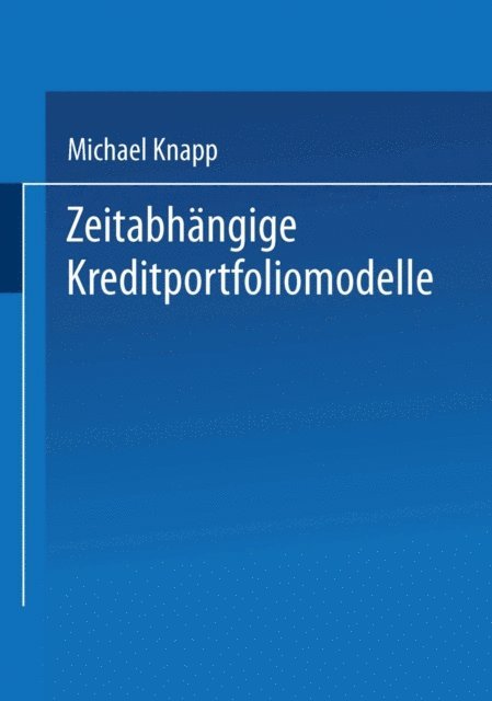 Michael Knapp - Zeitabhängige Kreditportfoliomodelle, E-bok