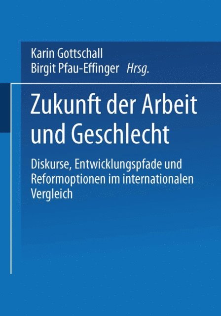 Birgit Pfau-Effinger, Karin Gottschall - Zukunft der Arbeit und Geschlecht, E-bok