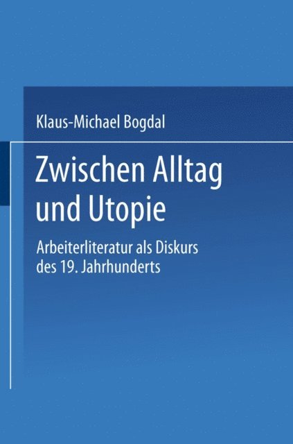 Klaus-Michael Bogdal - Zwischen Alltag und Utopie, E-bok