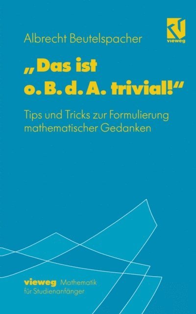 Albrecht Beutelspacher - "Das ist o. B. d. A. trivial!", E-bok