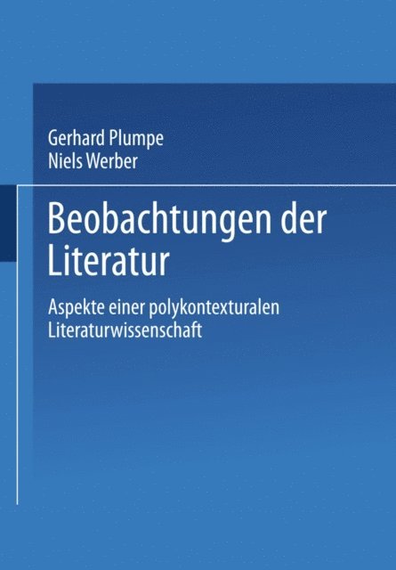 Niels Werber, Gerhard Plumpe - Beobachtungen der Literatur, E-bok