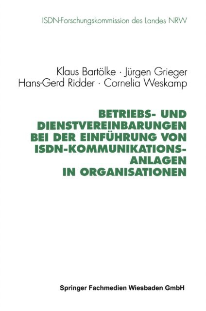 Cornelia Weskamp, Hans-Gerd Ridder, Jurgen Grieger, Klaus Bartolke - Betriebs- und Dienstvereinbarungen bei der Einführung von ISDN-Kommunikationsanlagen in Organisationen, E-bok