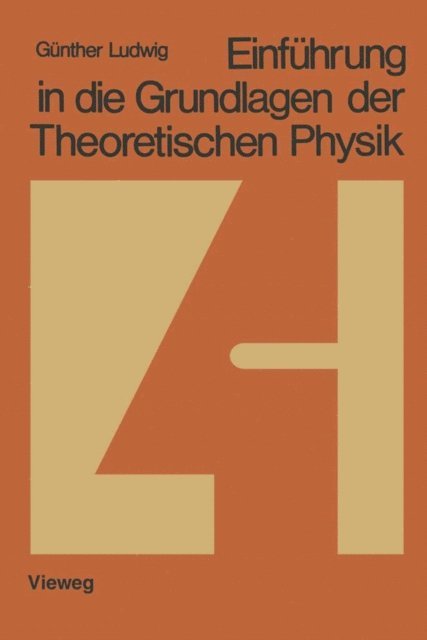Gunther Ludwig - Einführung in die Grundlagen der Theoretischen Physik, E-bok