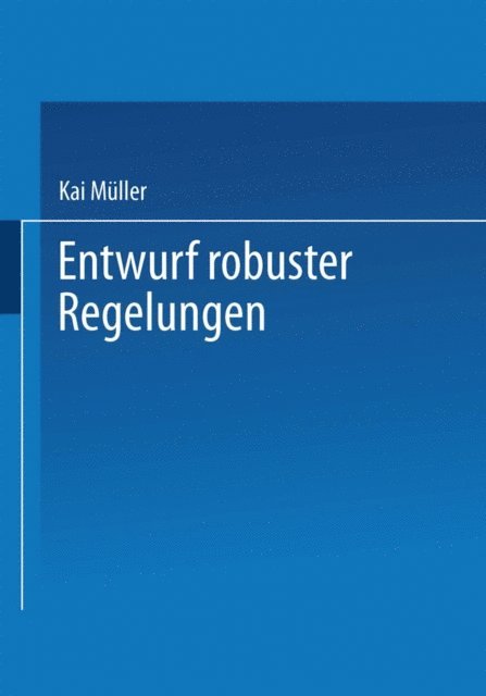 Kai Muller - Entwurf robuster Regelungen, E-bok