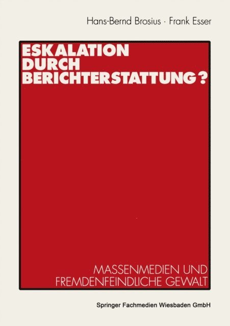 Frank Esser, Hans-Bernd Brosius - Eskalation durch Berichterstattung?, E-bok