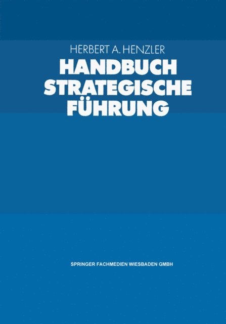 Herbert A. Henzler - Handbuch Strategische Führung, E-bok