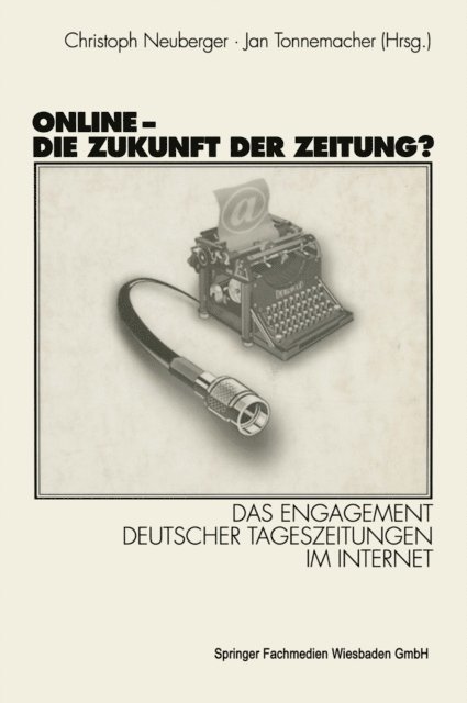 Jan Tonnemacher, Christoph Neuberger - Online - Die Zukunft der Zeitung?, E-bok