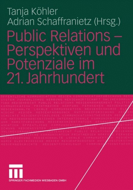 Adrian Schaffranietz, Tanja Kohler - Public Relations — Perspektiven und Potenziale im 21. Jahrhundert, E-bok
