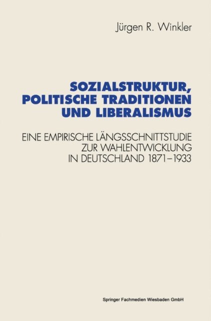 Jurgen R. Winkler - Sozialstruktur, politische Traditionen und Liberalismus, E-bok