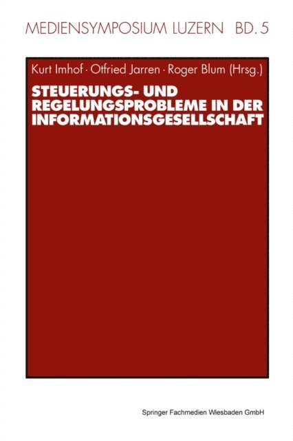 Roger Blum, Otfried Jarren, Kurt Imhof - Steuerungs- und Regelungsprobleme in der Informationsgesellschaft, E-bok
