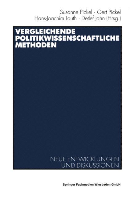 Detlef Jahn, Hans-Joachim Lauth, Gert Pickel, Susanne Pickel - Vergleichende politikwissenschaftliche Methoden, E-bok