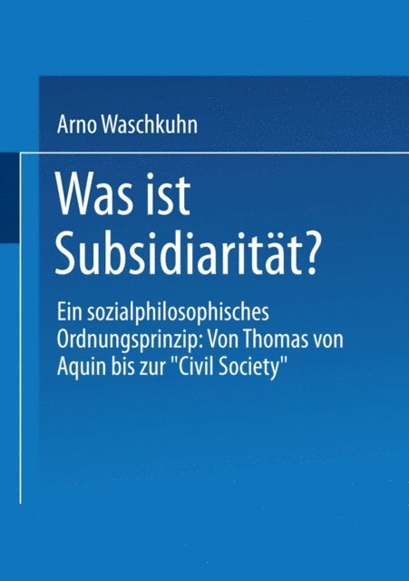 Arno Waschkuhn - Was ist Subsidiarität?, E-bok
