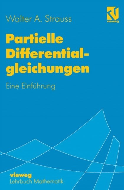 Walter A. Strauss - Partielle Differentialgleichungen, E-bok