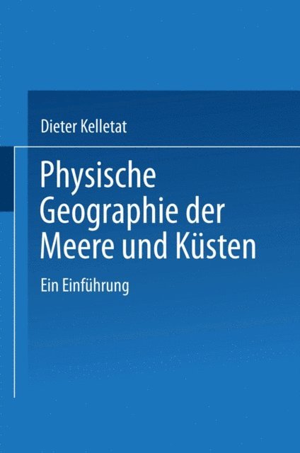 Prof. Dr. rer. nat. Dieter Kelletat - Physische Geographie der Meere und Küsten, E-bok