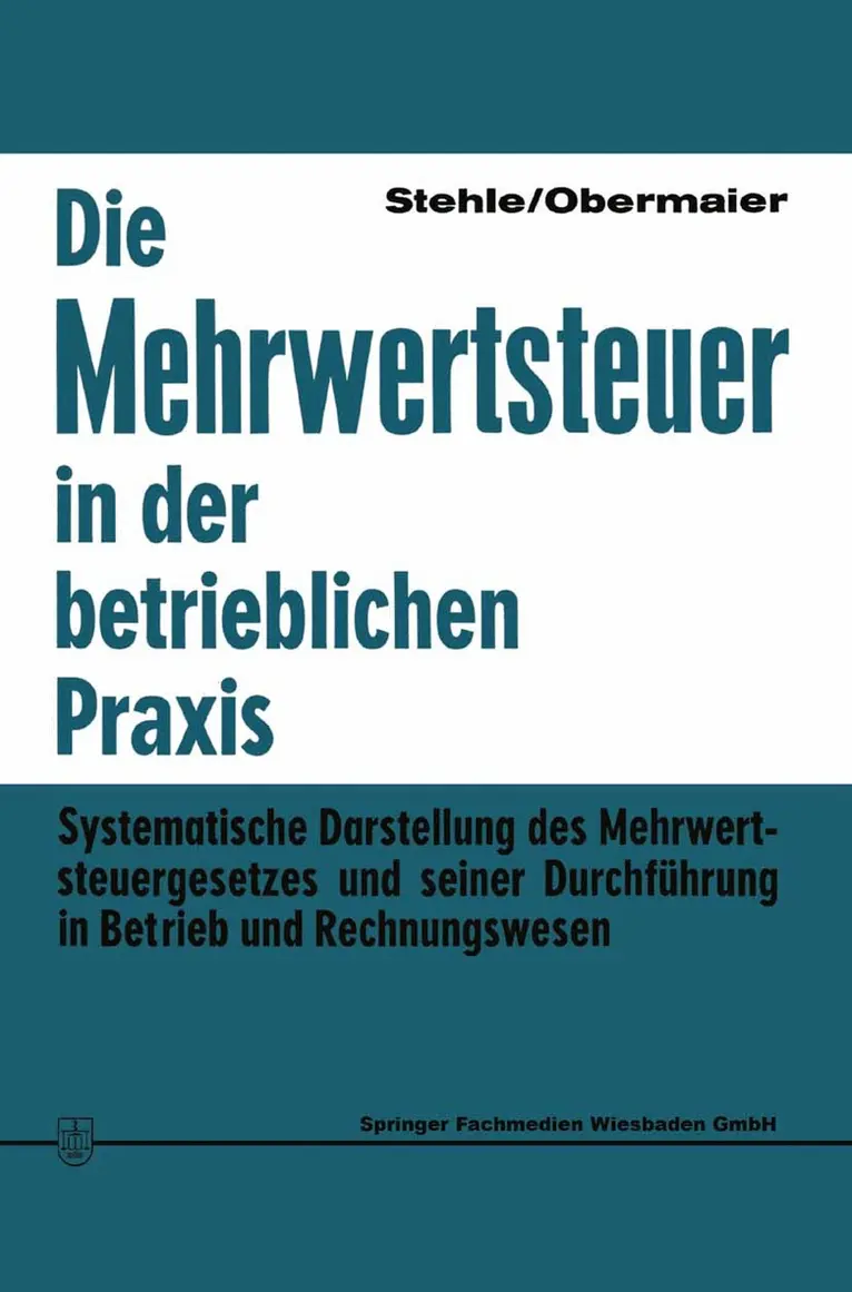 Heinz Stehle, Rudolf Obermaier - Die Mehrwertsteuer in der betrieblichen Praxis, Häftad. Tillgänglighet: Lägg i varukorg