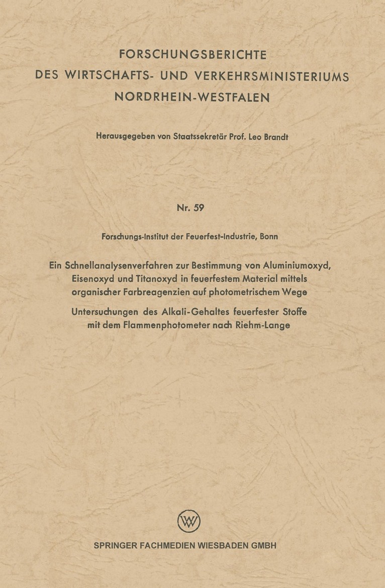 Leo Brandt - Ein Schnellanalysenverfahren zur Bestimmung von Aluminiumoxyd, Eisenoxyd und Titanoxyd in feuerfestem Material mittels organischer Farbreagenzien auf photometrischem Wege, Häftad. Tillgänglighet: Lägg i varukorg