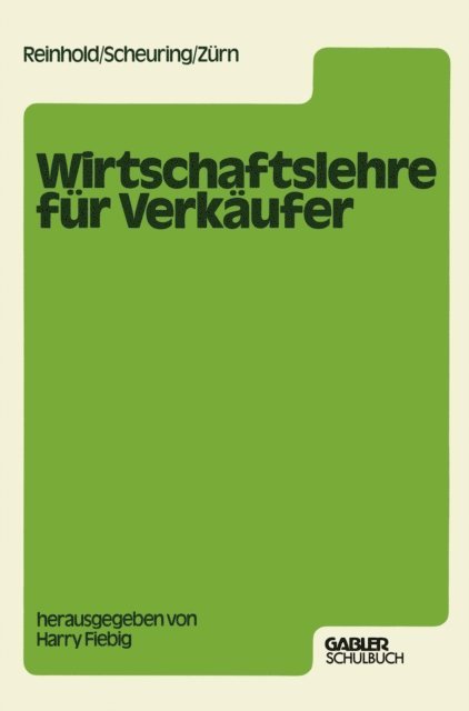 Bernd Zurn, Franz Scheuring, Siegfried Reinhold - Wirtschaftslehre für Verkäufer, E-bok
