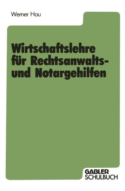 Werner Hau - Wirtschaftslehre für Rechtsanwalts- und Notargehilfen, E-bok