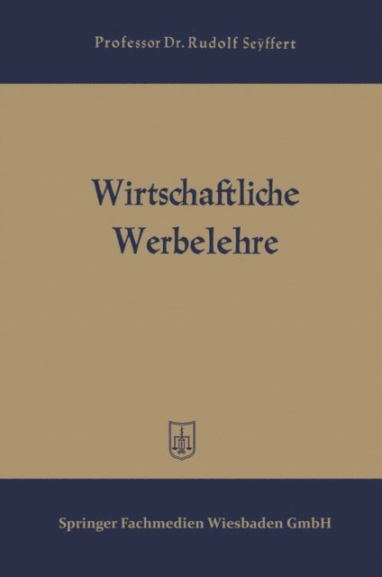 Rudolf Seyffert - Wirtschaftliche Werbelehre, E-bok