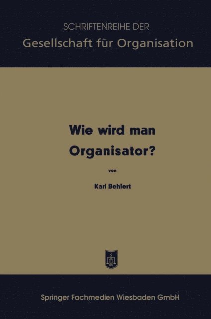 Karl Behlert - Wie wird man Organisator?, E-bok