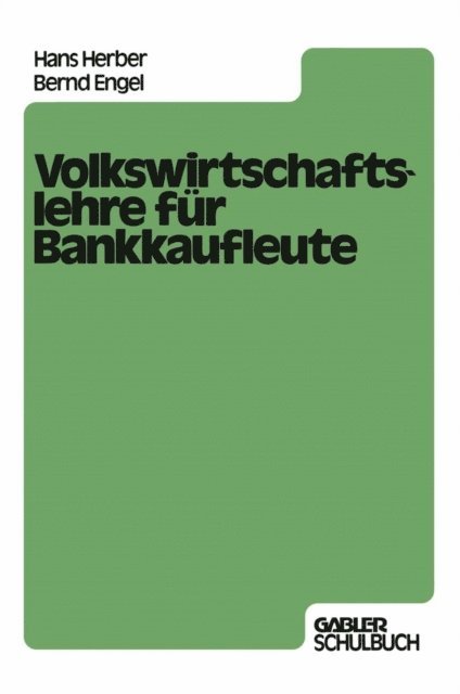 Bernd Engel, Hans Herber - Volkswirtschaftslehre für Bankkaufleute, E-bok. Tillgänglighet: Lägg i varukorg