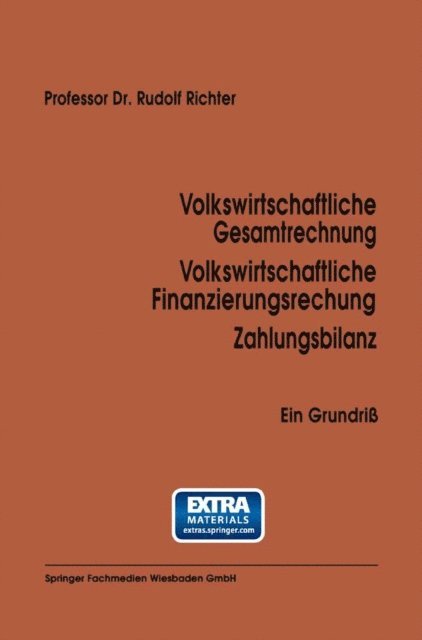 Rudolf Richter - Volkswirtschaftliche Gesamtrechnung Volkswirtschaftliche Finanzierungsrechnung Zahlungsbilanz, E-bok