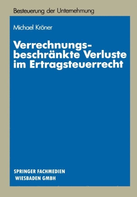 Michael Kroner - Verrechnungsbeschränkte Verluste im Ertragsteuerrecht, E-bok