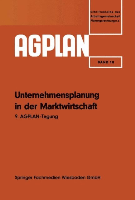 Dipl.-Kfm. E. Leihner, Dr. R. Schwebler, Dipl.-Kfm. Gunter Vogelsang, Prof. Dr. W. Krelle, Prof. Dr. Dr. h. c. Dr. h. c. Erich Kosiol, Dr. e. h. E. W. Mommsen, Min.-Dir. Dr. Fr. Schiettinger, Josef Fuchs - Unternehmensplanung in der Marktwirtschaft, E-bok