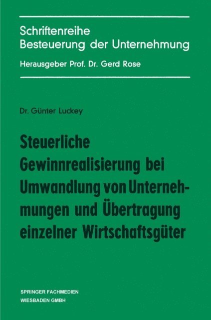 Gunter Luckey - Steuerliche Gewinnrealisierung bei Umwandlung von Unternehmungen und Übertragung einzelner Wirtschaftsgüter, E-bok